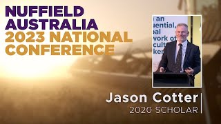 2023 Nuffield National Conference Presentation  Jason Cotter [upl. by Bodkin]