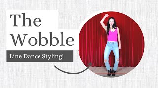 The Wobble Line Dance  Styling Variations  Upgrade Your Line Dancing [upl. by Hgielah]