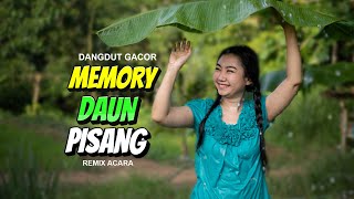 MEMORY DAUN PISANG🌴DANGDUT REMIX ACARA TERBARU 2025 [upl. by Ofilia542]