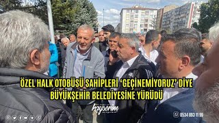 ÖZEL HALK OTOBÜSÜ SAHİPLERİ ‘GEÇİNEMİYORUZ’ DİYE BÜYÜKŞEHİR BELEDİYESİNE YÜRÜDÜ [upl. by Jeanie717]