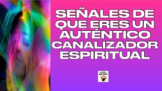 SEÑALES Que ERES Un AUTÉNTICO CANALIZADOR ESPIRITUAL El Mundo te Necesita 🙌🏻 [upl. by Berky]