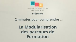 2 minutes pour comprendre la modularisation dun parcours de formation [upl. by Ibbie]