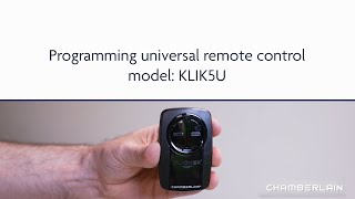 How to Program the Chamberlain KLIK5U Universal Remote Control [upl. by Pinsky]