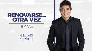 Dante Gebel 473  Renovarse… Otra vez [upl. by Brout44]