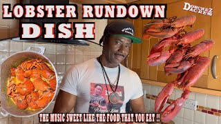 DONCHEZ DACRES LOBSTER RUNDOWN DISH  BON APETITY [upl. by Nelhsa644]