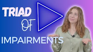 What Is the Triad of Impairments [upl. by Ahsian218]