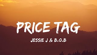 Price Tag  Jessie J amp BoB Lyrics [upl. by Mattah]