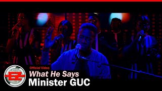 Minister GUC  What He Says Official Video [upl. by Turnheim]