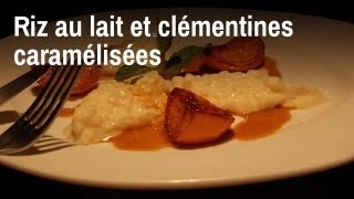 Recette de chef  riz au lait et clémentines caramélisées [upl. by Misty]