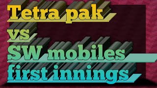 Tetra pak vs SW mobiles one day match first innings [upl. by Rafael684]