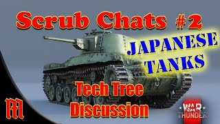 Scrub Chats 2 JAPANESE TANKS ampTech Tree Discussion [upl. by Nomahs]