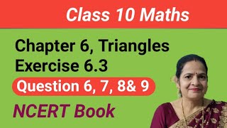 Class10 Maths  Chapter 6Triangles Exercise 63 Q 6 78 amp9 NCERT Book CBSE syllabus [upl. by Riem]