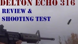 DelTon Echo 316 AR15 ReviewOpinionsShooting [upl. by Dallis590]