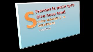 Prenons la main que Dieu nous tend  Didier RIMAUD  Jo AKEPSIMAS  Soprano [upl. by Standley]