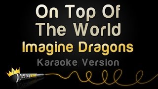 Imagine Dragons  On Top Of The World Karaoke Version [upl. by Kato]