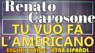 TU VUÒ FÀ LAMERICANO  Renato Carosone 1956 Napoletano Letra Español English Lyrics Italiano [upl. by Enatan]