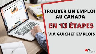 Immigrer au Canada  13 Étapes pour Trouver un Emploi au Canada de lÉtranger via GuichetEmplois [upl. by Netniuq]