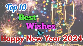 10 Best Wishes for New Year  Top 10 Best New Year Wishes  Happy New Year 2024 [upl. by Ial405]