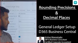 Rounding Precisions amp Decimal Places Setup  General Ledger Setup  D365 Business Central [upl. by Oilicec]