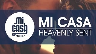 MI CASA  Heavenly Sent Official Music Video [upl. by Walliw]