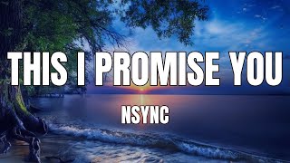 NSYNC  This I Promise You with Lyrics [upl. by Aurilia]