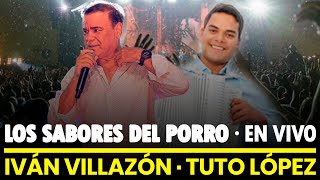 LOS SABORES DEL PORRO · Iván Villazón · Tuto López · Cartagena Co · En Vivo [upl. by Alra62]