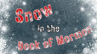 Is Snow Mentioned in The Book of Mormon  Book of Mormon Evidence [upl. by Leumel]