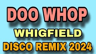 DOO WHOP X WHIGFIELD  TEKNO REMIX 2K24   DJ REX TAMBOK REMIX OFFICIAL [upl. by Rosemaria]