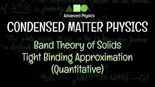 Condensed Matter Physics  Band Theory of Solids  Tight Binding Approximation  Quantitative [upl. by Topping839]