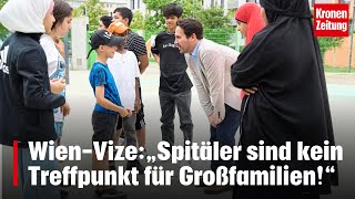 WienVize zu Migration „Spitäler sind kein Treffpunkt für Großfamilien“  kronetv NEWS [upl. by Dorri]