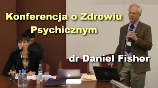 Konferencja o Zdrowiu Psychicznym  dr Daniel Fisher [upl. by Fanning]