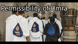 Permissibility of Umra [upl. by Enerod]