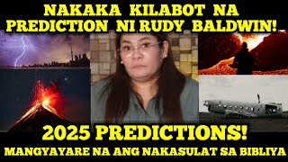 2025 PREDICTION NI RUDY BALDWIN  NAKAKA KILABOT NA MANGYAYARE BIBLICAL PROPHECY📜 [upl. by Gleeson]