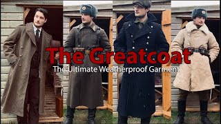 The Greatcoat the Ultimate Weatherproof Garment [upl. by Hilary847]