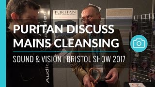 Puritan Discuss The Merits Of Mains Cleansing  Sound amp Vision 2017 [upl. by Arrait]