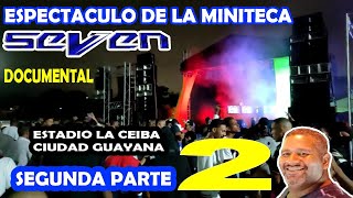 MINITECA SEVEN PRESENTA EL ESPECTÁCULO en el estadio la ceiba 🎬 DOCUMENTAL 🎥 parte 2 [upl. by Akkimat]