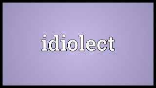 Idiolect Meaning [upl. by Girard]