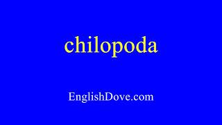 How to pronounce chilopoda in American English [upl. by Merceer604]