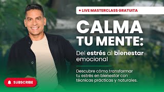 🔴 LIVE MASTERCLASS Calma tu mente Del estrés al bienestar emocional con Ismael Cala [upl. by Snapp]