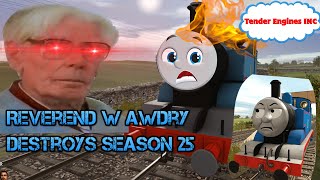 The Reverend W Awdry Destroys Season 25 [upl. by Eicarg]