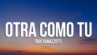 Eros Ramazzotti  Otra Como Tú LetraLyrics [upl. by Anya]