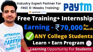 Learn amp Earn Program  Paytm Partner  Free 6Weeks Trainings  Internship for College Students [upl. by Eatnoed]