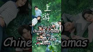 Top 10 Chinese Dramas With Sweet First Lovechinesedrama top10 dramalist drama [upl. by Moshe684]