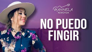 No Puedo Fingir  Giannela Niwoyda Lyric Video [upl. by Acinyt840]