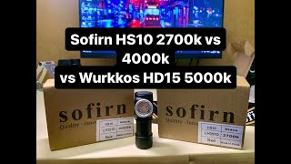 Порівняння Sofirn HS10 2700k vs 4000k vs Wurkkos HD15 5000k [upl. by Attenrev578]