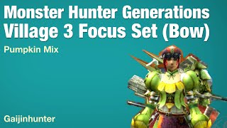 Monster Hunter Generations Villlage 3 Bow Set [upl. by Onifled]