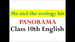 Me and the ecology bit  Class 10th English PANORAMA lesson 2 of Bihar board [upl. by Elleirad]