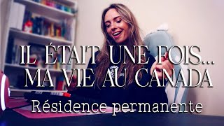 Il était une fois Ma vie au Canada  Résidence permanente 4 [upl. by Court101]