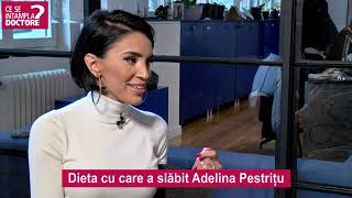 Adelina Pestrițu dieta cu care a slăbit după naștere [upl. by Salomone]