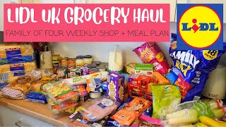 LIDL UK GROCERY HAUL  FAMILY OF FOUR WEEKLY SHOP  MEAL PLAN [upl. by Enomrej]